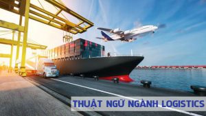 Thuật ngữ ngành logistics