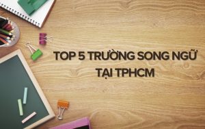 trường song ngữ tại tphcm