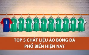 chất liệu áo bóng đá