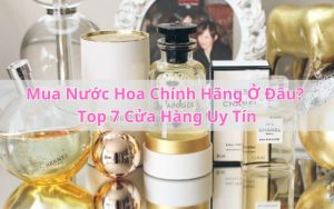 mua nước hoa chính hãng ở đâu
