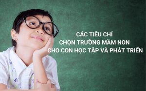 tiêu chí chọn trường mầm non