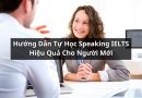 hướng dẫn tự học speaking ielts