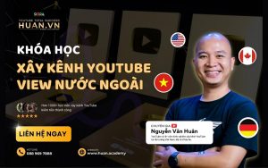 Khóa học xây kênh Youtube kiếm tiền online tại Huân Academy