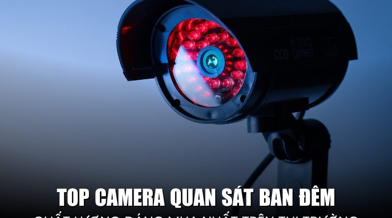top camera quan sát ban đêm