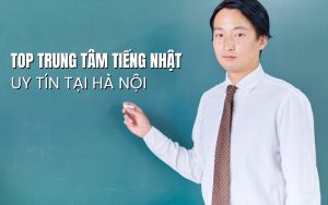 trung tâm tiếng Nhật uy tín tại Hà Nội