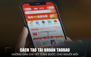 cách tạo tài khoản Taobao