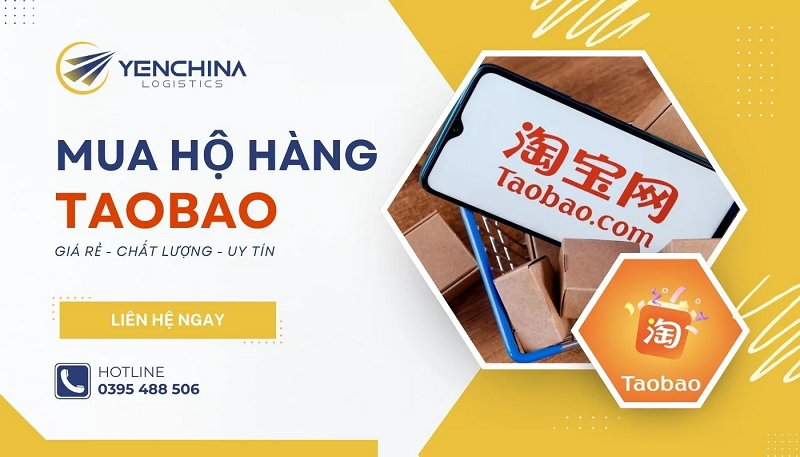 Dịch vụ mua hộ hàng Taobao về Việt Nam tại Yến China Logistics